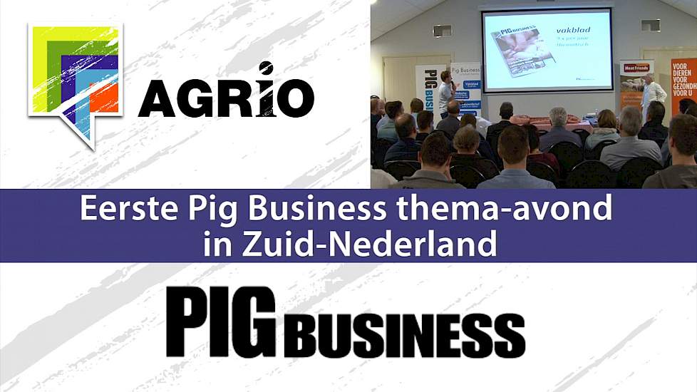 Eerste PigBusiness thema-avond in Zuid-Nederland - www.pigbusiness.nl